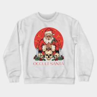 OCCULT SANTA: CELEBRATE SATANIC TWIST IN THIS CHRISTMAS Crewneck Sweatshirt